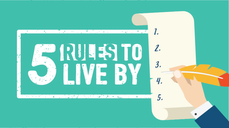 5 Rules to Live By